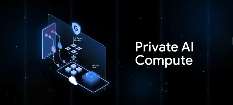 Private AI Compute من جوجل لحوسبة ذكية وحماية بيانات المستخدم