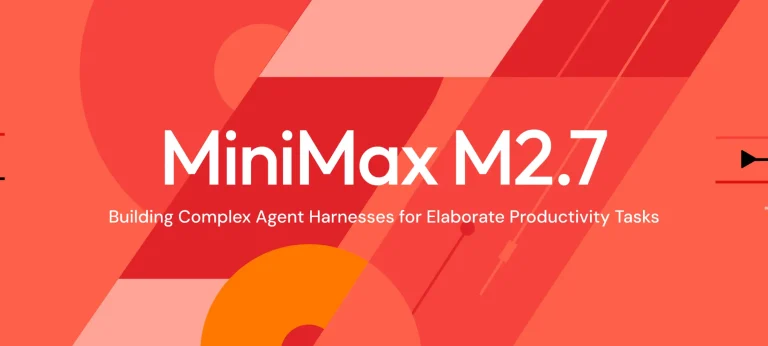 MiniMax تطلق نموذج M2.7 القادر على تطوير نفسه ذاتياً