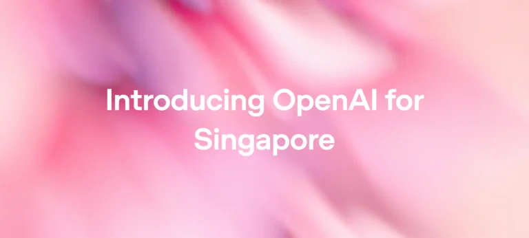 OpenAI for Singapore لتعزيز التحول نحو اقتصاد الذكاء الصناعي