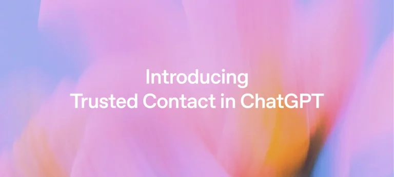 OpenAI تطلق Trusted Contact لدعم المستخدمين وقت الأزمات