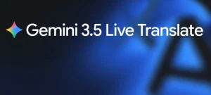 Gemini 3.5 Live Translate