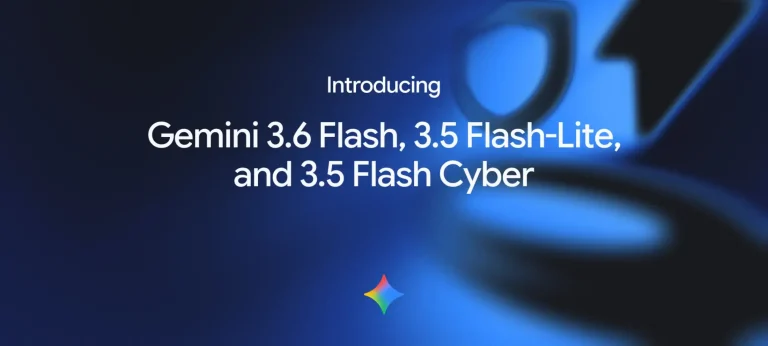جوجل تطلق Gemini 3.6 Flash وتؤجل إصدار Gemini 3.5 Pro مجددًا