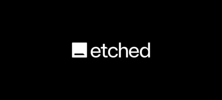 Etched تجمع 700 مليون دولار وتضاعف قيمتها إلى 21 مليار دولار