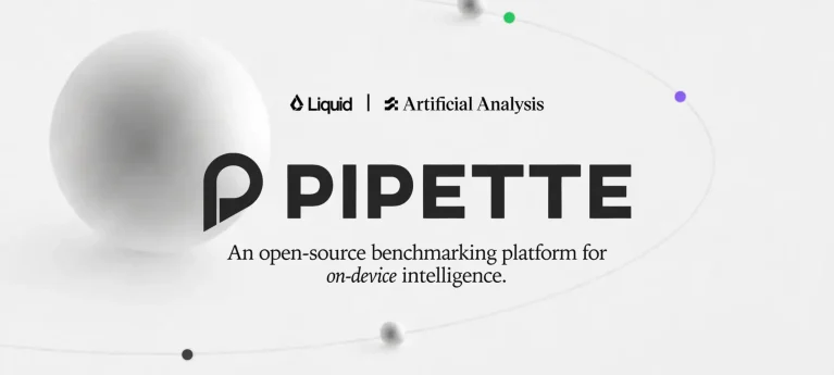 Liquid AI تطلق Pipette لقياس أداء الذكاء الصناعي على الأجهزة